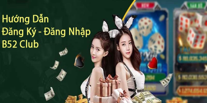 Lợi ích Đăng ký B52club tham gia 